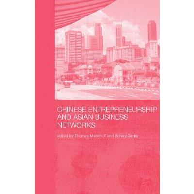 Chinese Entrepreneurship and Asian Business Networks