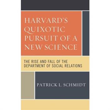 Harvard’s Quixotic Pursuit of a New Science