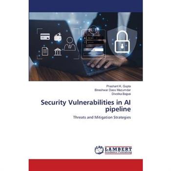 Security Vulnerabilities in AI pipeline