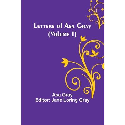 Letters of Asa Gray (Volume I)
