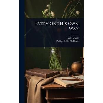 Every One His Own Way
