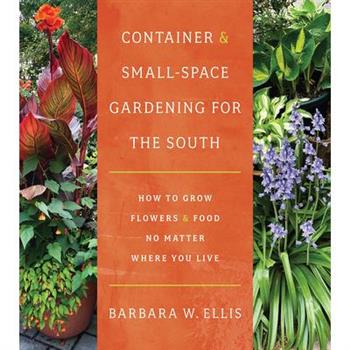 Container and Small-Space Gardening for the South