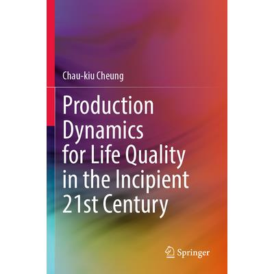 Production Dynamics for Life Quality in the Incipient 21st Century