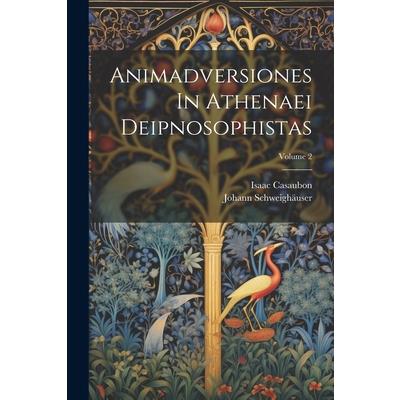 Animadversiones In Athenaei Deipnosophistas; Volume 2