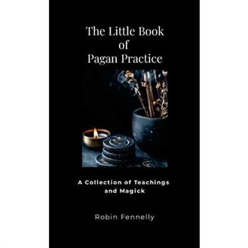 The Little Book of Pagan Practice