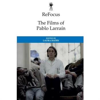 Refocus: The Films of Pablo Larra穩n