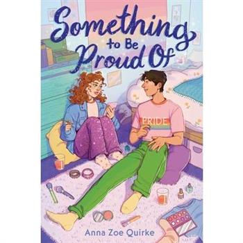 Something to Be Proud of (a Novel)
