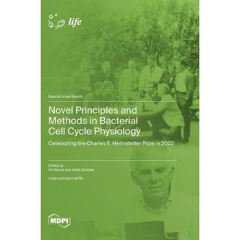 Novel Principles and Methods in Bacterial Cell Cycle Physiology
