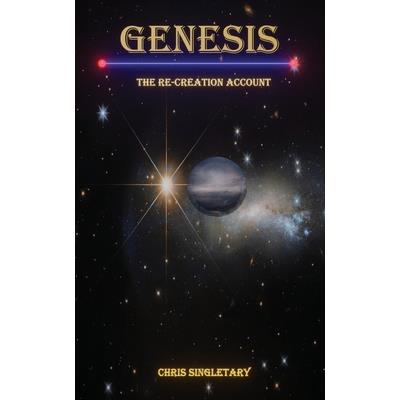 Genesis - The Re-Creation Account