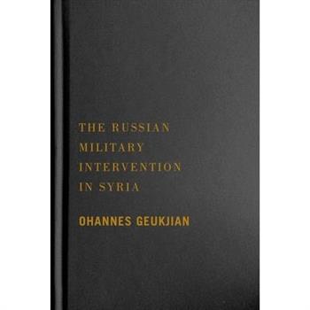 The Russian Military Intervention in Syria