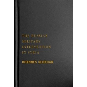 The Russian Military Intervention in Syria
