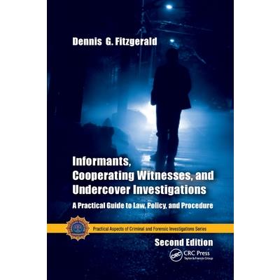 Informants, Cooperating Witnesses, and Undercover Investigations
