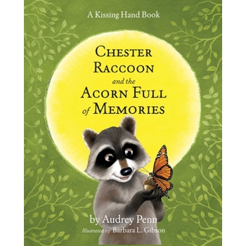 Chester Raccoon and the Acorn Full of Memories