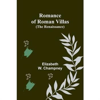 Romance of Roman Villas (The Renaissance)
