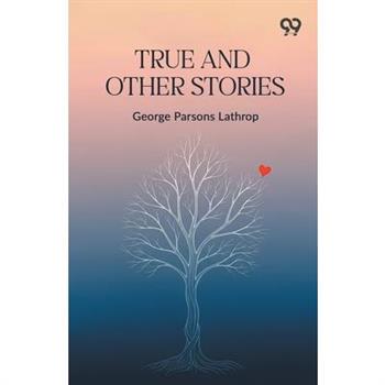 True And Other Stories