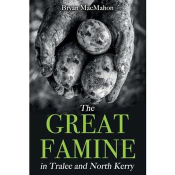 The Great Famine in Tralee and North Kerry
