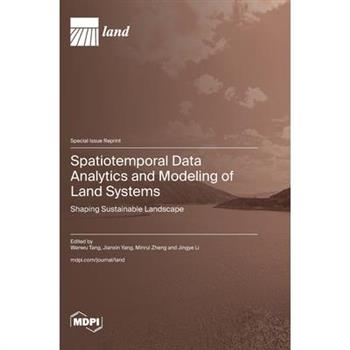 Spatiotemporal Data Analytics and Modeling of Land Systems
