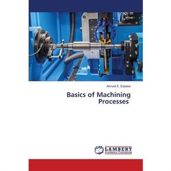 Basics of Machining Processes