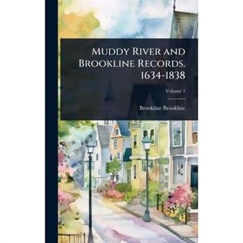 Muddy River and Brookline Records. 1634-1838