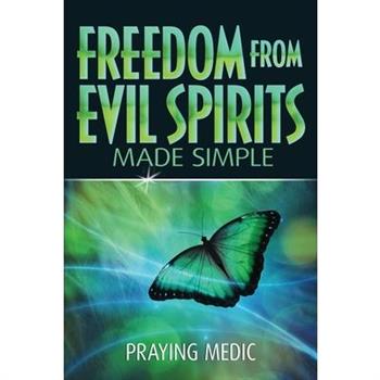 Freedom From Evil Spirits Made Simple