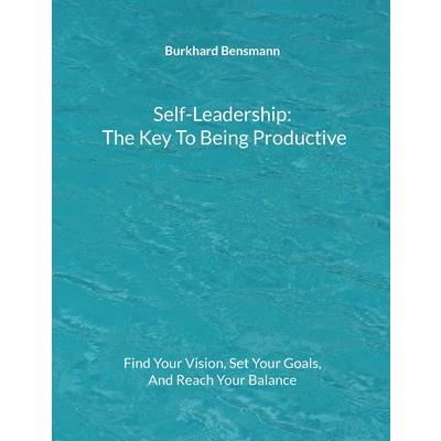 Self-Leadership - The Key To Being Productive