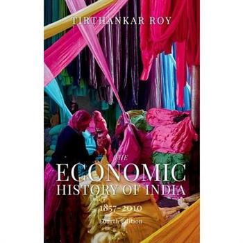 The Economic History of India 1857 to 2010 4th Edition