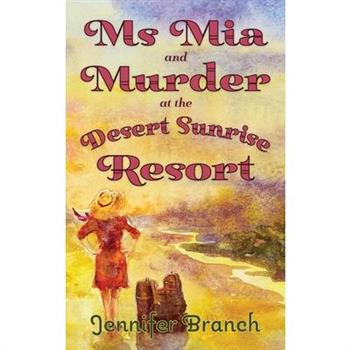 Ms. Mia and Murder at the Desert Sunrise Resort