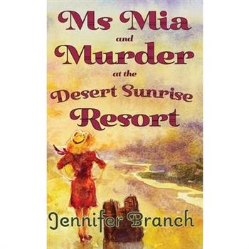 Ms. Mia and Murder at the Desert Sunrise Resort