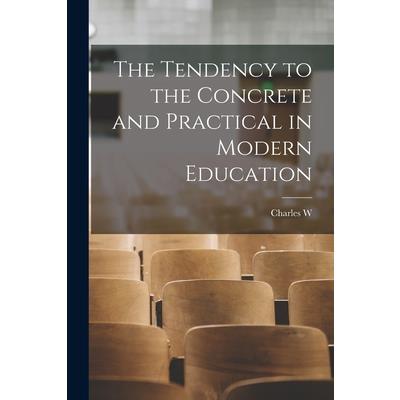 The Tendency to the Concrete and Practical in Modern Education