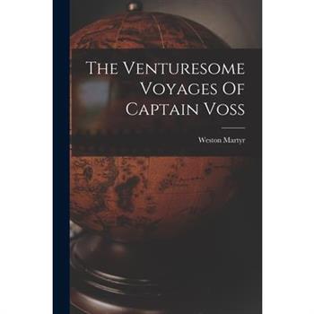 The Venturesome Voyages Of Captain Voss