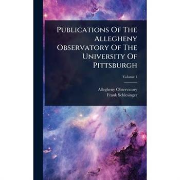 Publications Of The Allegheny Observatory Of The University Of Pittsburgh
