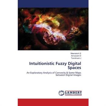 Intuitionistic Fuzzy Digital Spaces