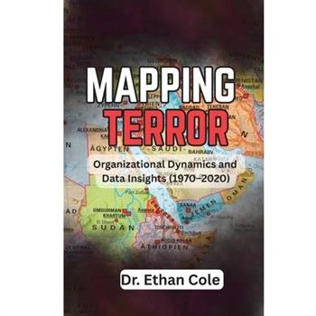 Mapping Terror Organizational Dynamics and Data Insights (1970-2020)