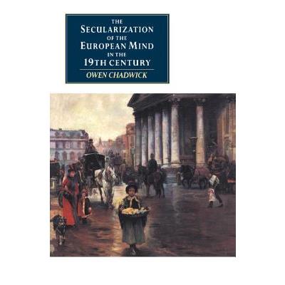 The Secularization of the European Mind in the Nineteenth Century