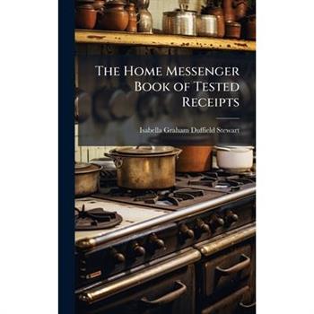 The Home Messenger Book of Tested Receipts