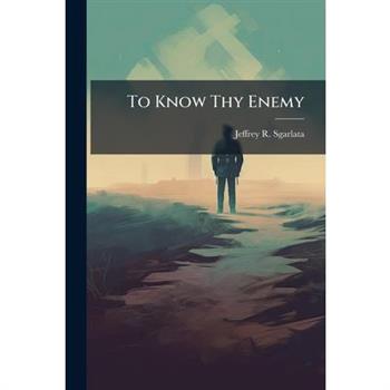 To Know Thy Enemy