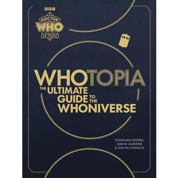 Whotopia: The Ultimate Guide to the Whoniverse