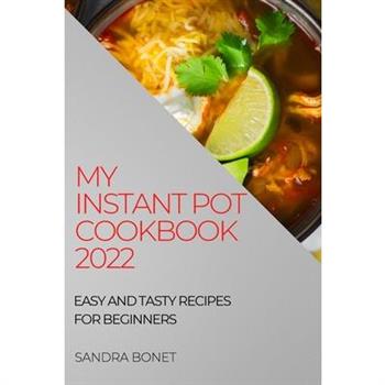 My Instant Pot Cookbook 2022