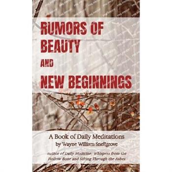 Rumors of Beauty and New Beginnings