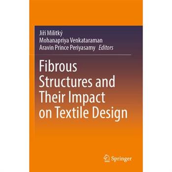 Fibrous Structures and Their Impact on Textile Design