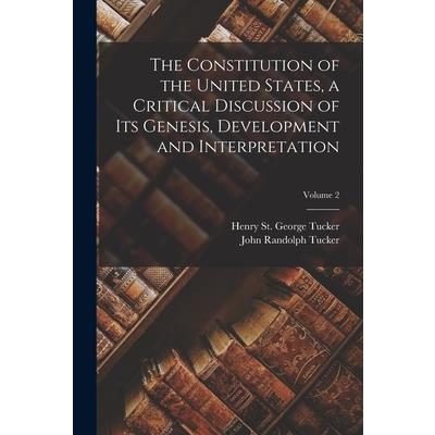 The Constitution of the United States, a Critical Discussion of its Genesis, Development and Interpretation; Volume 2
