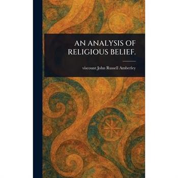An Analysis of Religious Belief.