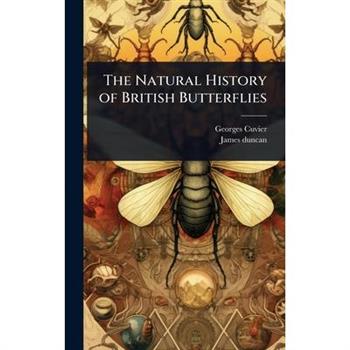 The Natural History of British Butterflies