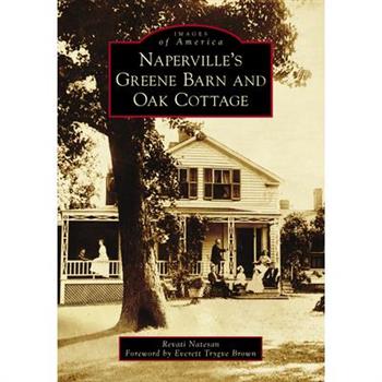 Naperville’s Greene Barn and Oak Cottage