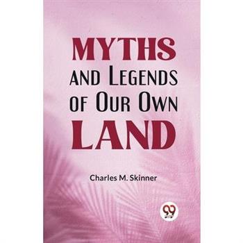 Myths and Legends of Our Own Land