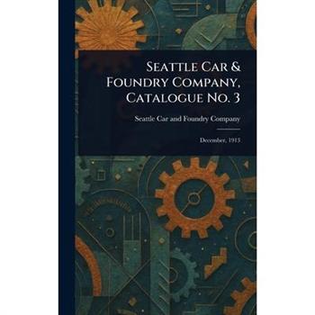 Seattle Car & Foundry Company, Catalogue No. 3