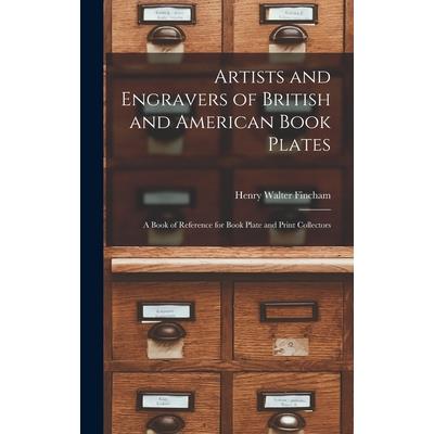 Artists and Engravers of British and American Book Plates