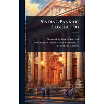 Pending Banking Legislation