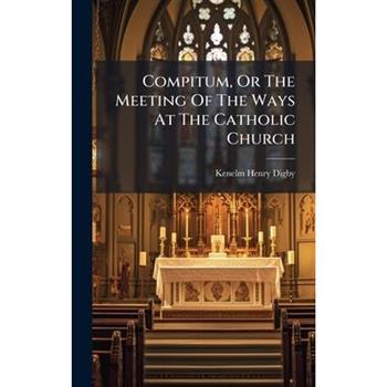 Compitum, Or The Meeting Of The Ways At The Catholic Church