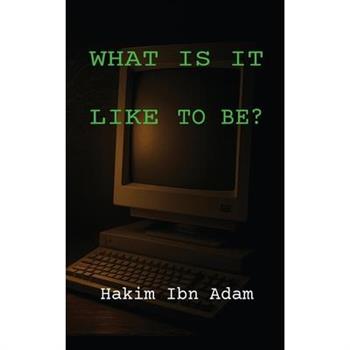 What Is It Like to Be?